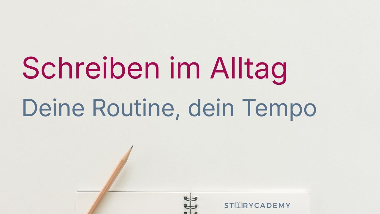 Schreiben im Alltag – deine Routine, dein Tempo